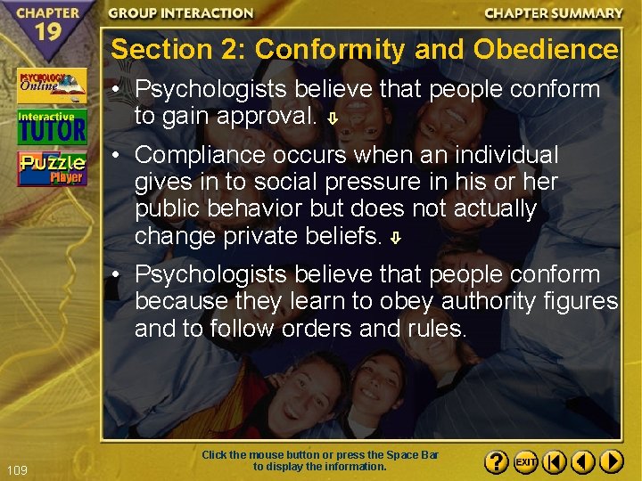 Section 2: Conformity and Obedience • Psychologists believe that people conform to gain approval.