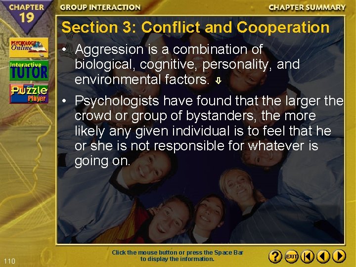 Section 3: Conflict and Cooperation • Aggression is a combination of biological, cognitive, personality,