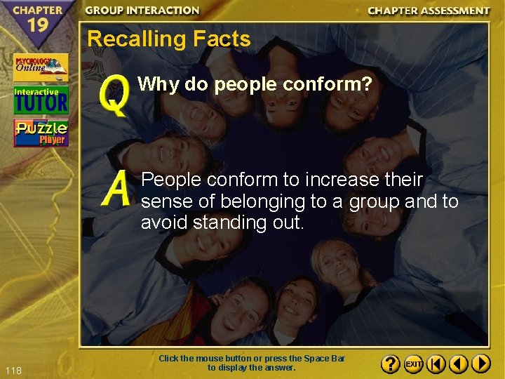 Recalling Facts Why do people conform? People conform to increase their sense of belonging