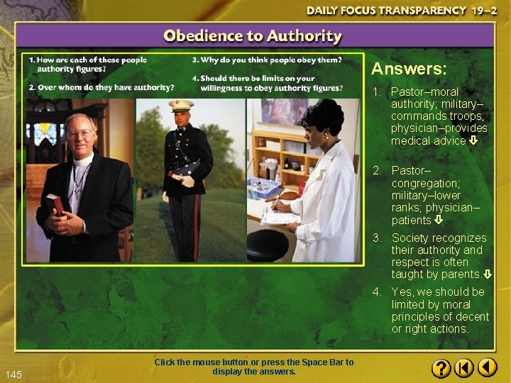 Answers: 1. Pastor–moral authority; military– commands troops; physician–provides medical advice 2. Pastor– congregation; military–lower