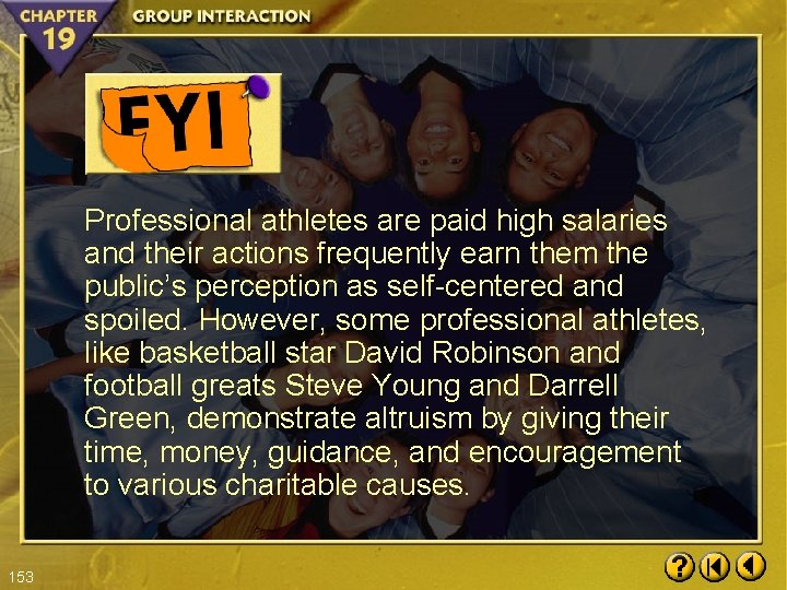 Professional athletes are paid high salaries and their actions frequently earn them the public’s