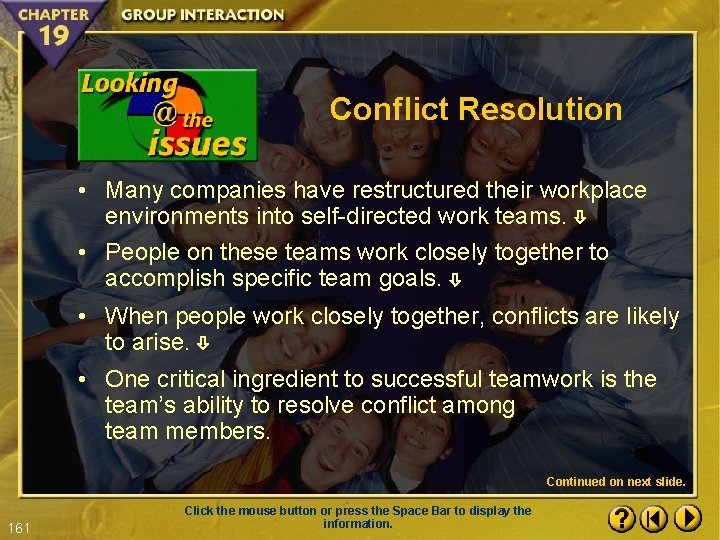 Conflict Resolution • Many companies have restructured their workplace environments into self-directed work teams.