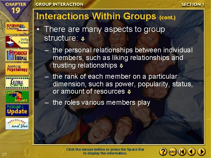 Interactions Within Groups (cont. ) • There are many aspects to group structure: –