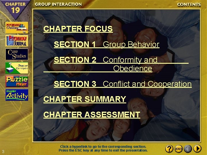 CHAPTER FOCUS SECTION 1 Group Behavior SECTION 2 Conformity and Obedience SECTION 3 Conflict