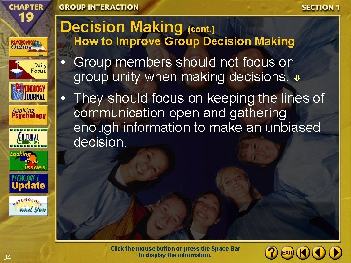 Decision Making (cont. ) How to Improve Group Decision Making • Group members should