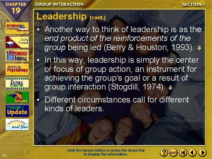 Leadership (cont. ) • Another way to think of leadership is as the end