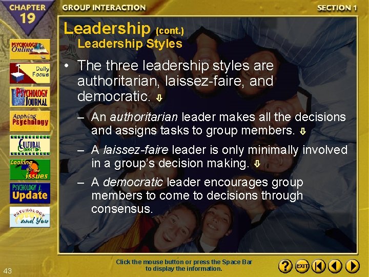 Leadership (cont. ) Leadership Styles • The three leadership styles are authoritarian, laissez-faire, and