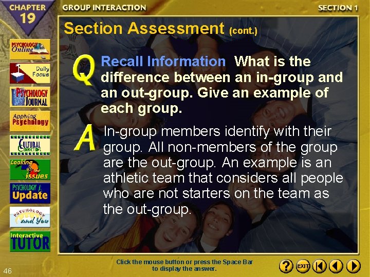 Section Assessment (cont. ) Recall Information What is the difference between an in-group and