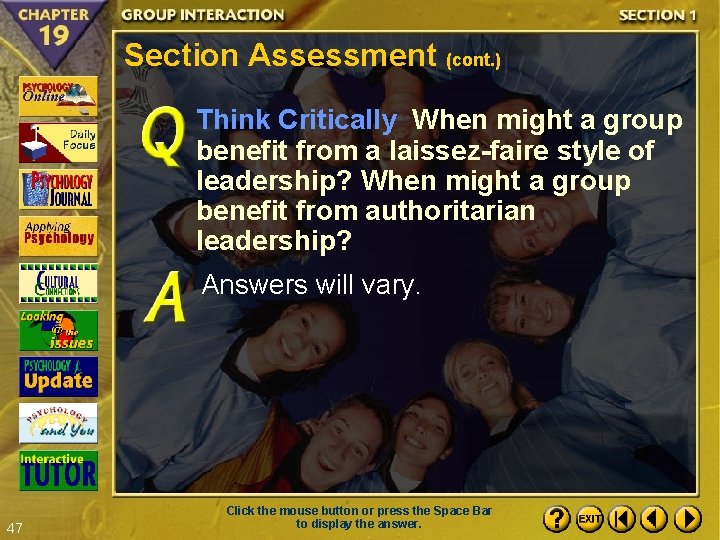 Section Assessment (cont. ) Think Critically When might a group benefit from a laissez-faire