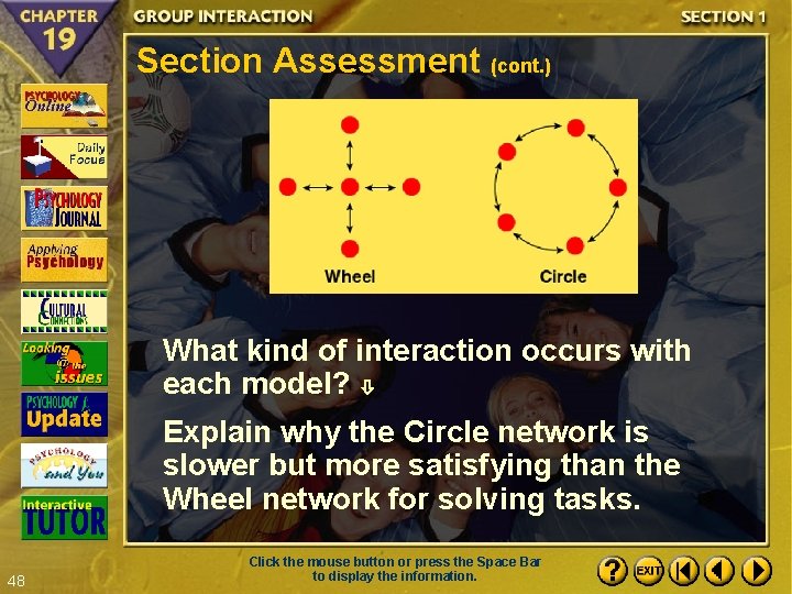 Section Assessment (cont. ) What kind of interaction occurs with each model? Explain why