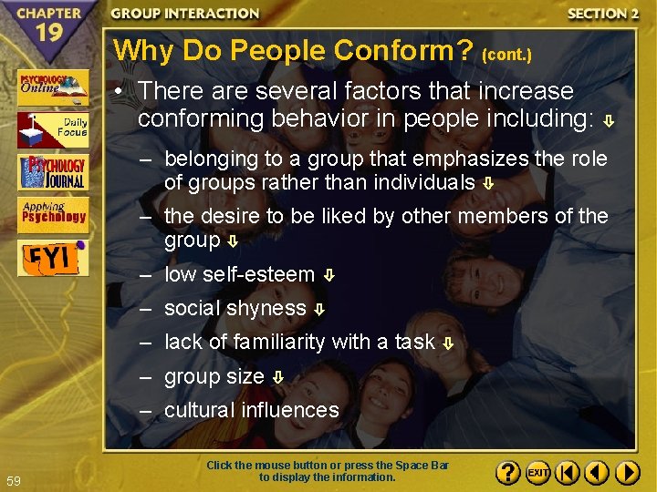 Why Do People Conform? (cont. ) • There are several factors that increase conforming