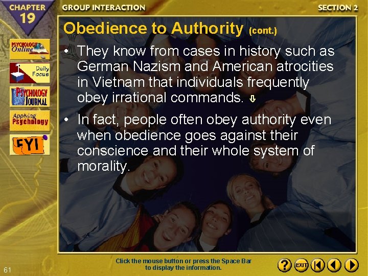 Obedience to Authority (cont. ) • They know from cases in history such as