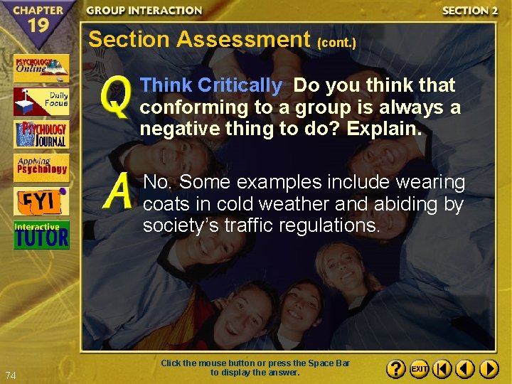 Section Assessment (cont. ) Think Critically Do you think that conforming to a group