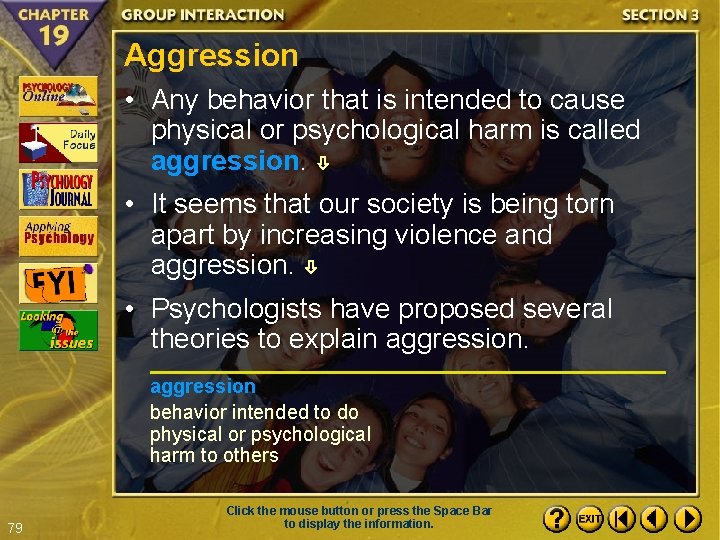 Aggression • Any behavior that is intended to cause physical or psychological harm is