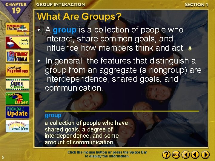 What Are Groups? • A group is a collection of people who interact, share