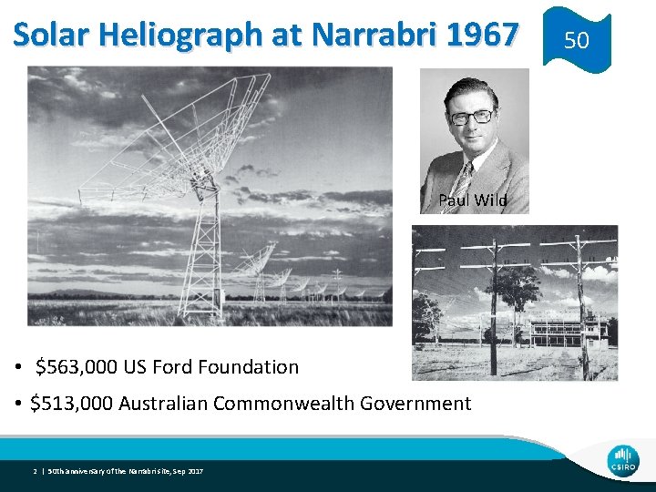 Solar Heliograph at Narrabri 1967 Paul Wild • $563, 000 US Ford Foundation •