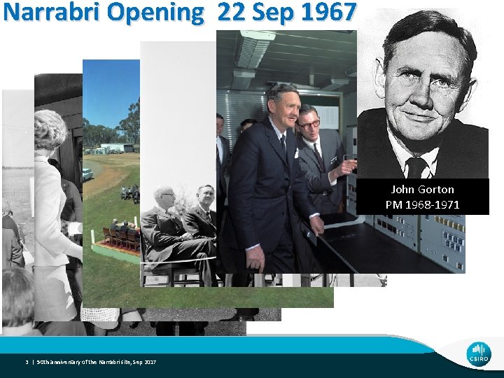 Narrabri Opening 22 Sep 1967 John Gorton PM 1968 -1971 3 | 50 th