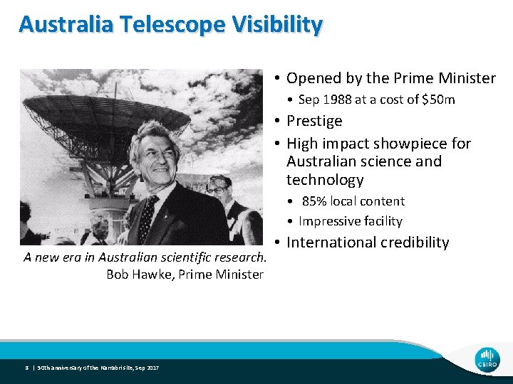 Australia Telescope Visibility • Opened by the Prime Minister • Sep 1988 at a