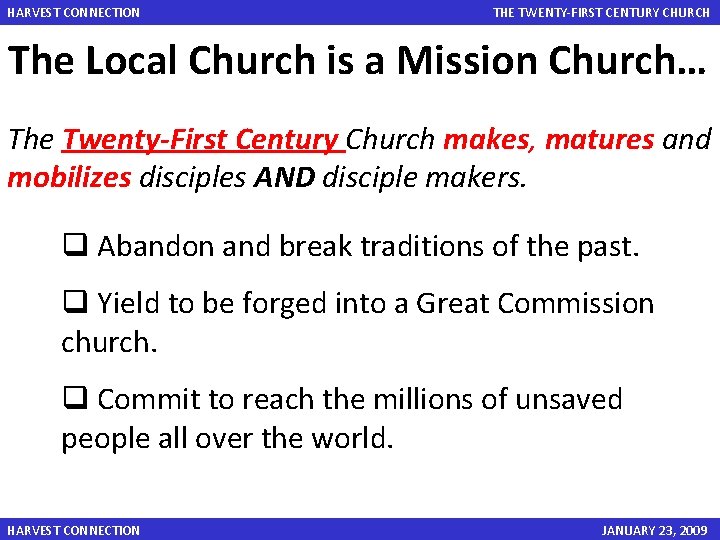 HARVEST CONNECTION THE TWENTY-FIRST CENTURY CHURCH The Local Church is a Mission Church… The