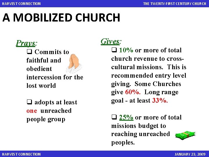 HARVEST CONNECTION THE TWENTY-FIRST CENTURY CHURCH A MOBILIZED CHURCH Prays: Prays q Commits to