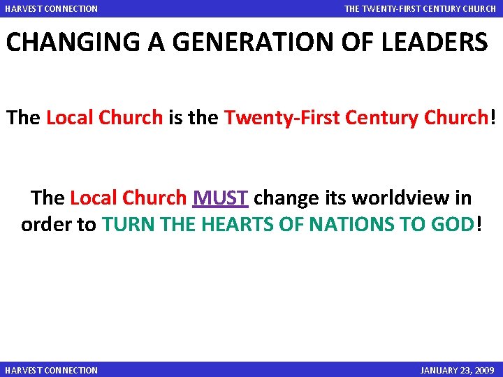 HARVEST CONNECTION THE TWENTY-FIRST CENTURY CHURCH CHANGING A GENERATION OF LEADERS The Local Church