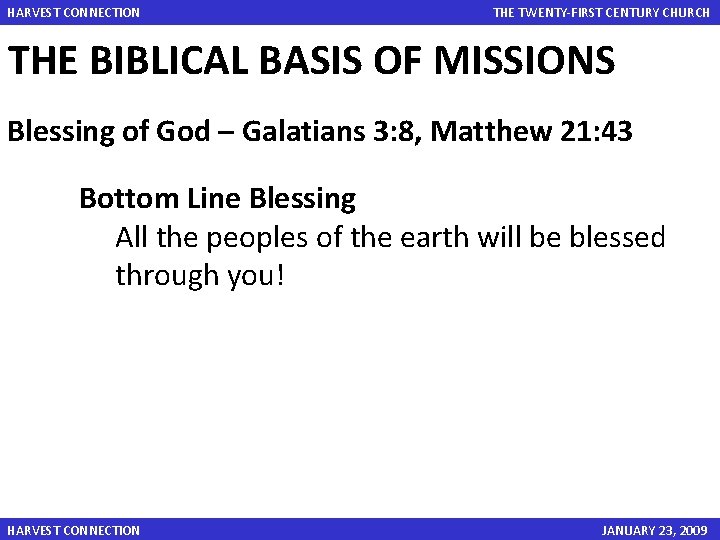 HARVEST CONNECTION THE TWENTY-FIRST CENTURY CHURCH THE BIBLICAL BASIS OF MISSIONS Blessing of God