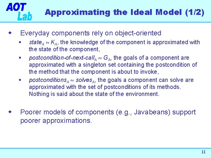 Approximating the Ideal Model (1/2) w Everyday components rely on object-oriented § § §