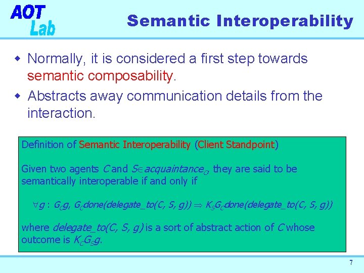 Semantic Interoperability w Normally, it is considered a first step towards semantic composability. w