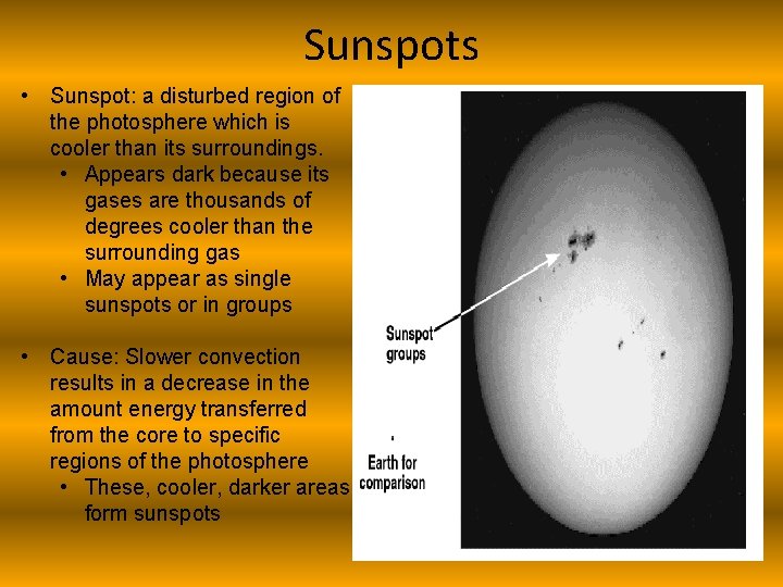 Sunspots • Sunspot: a disturbed region of the photosphere which is cooler than its