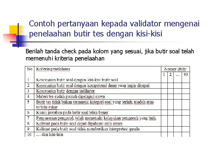 Contoh pertanyaan kepada validator mengenai penelaahan butir tes dengan kisi-kisi Berilah tanda check pada