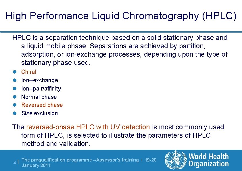 High Performance Liquid Chromatography (HPLC) HPLC is a separation technique based on a solid