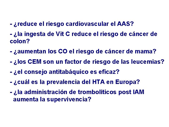 - ¿reduce el riesgo cardiovascular el AAS? - ¿la ingesta de Vit C reduce