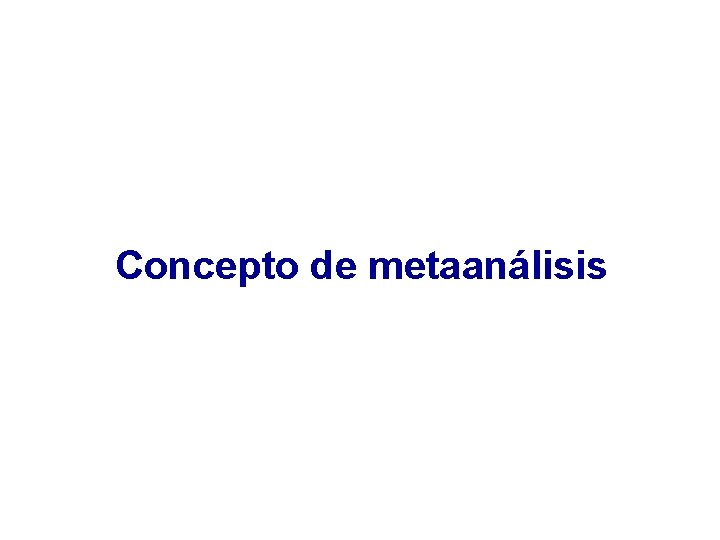 Concepto de metaanálisis 