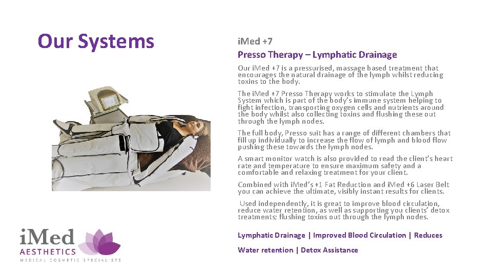 Our Systems i. Med +7 Presso Therapy – Lymphatic Drainage Our i. Med +7