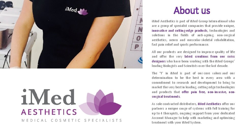 About us i. Med Aesthetics is part of i. Med Group International who are