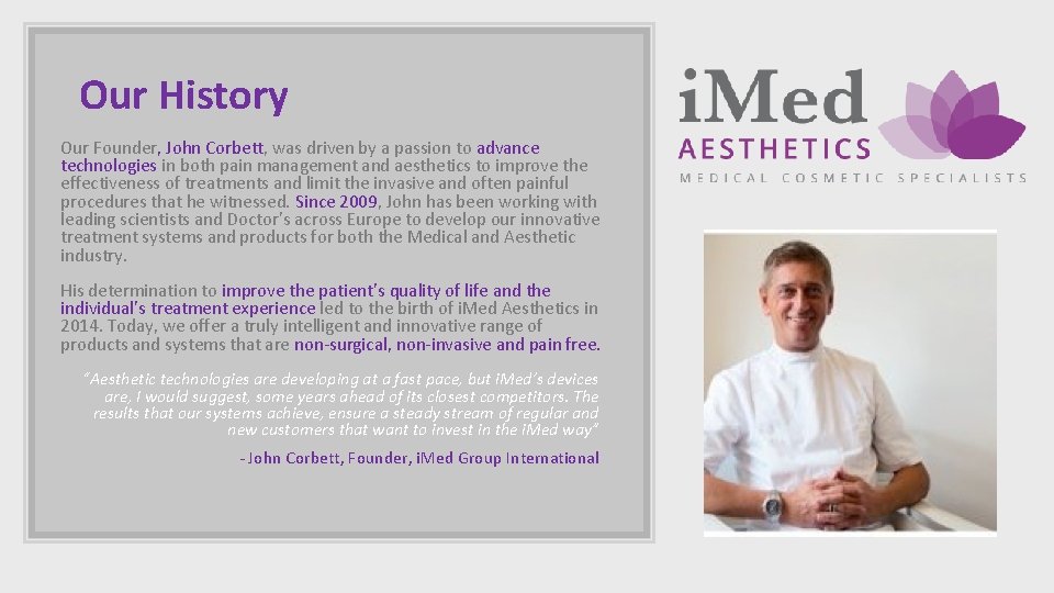 Our History Our Founder, John Corbett, was driven by a passion to advance technologies