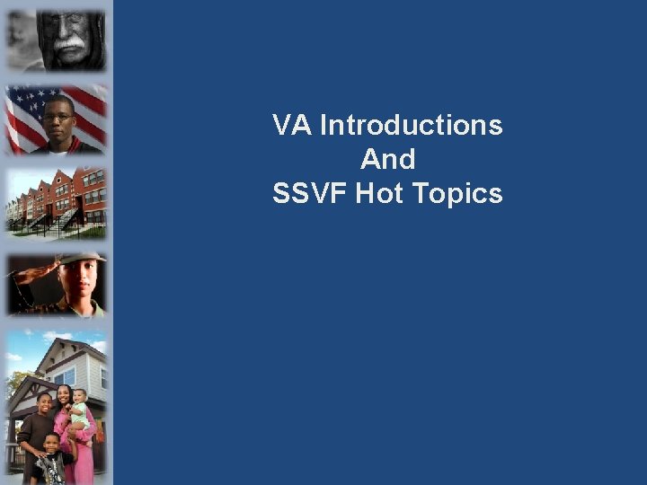 VA Introductions And SSVF Hot Topics 