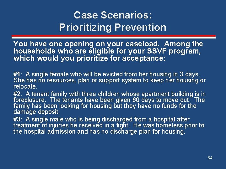 Case Scenarios: Prioritizing Prevention You have one opening on your caseload. Among the households