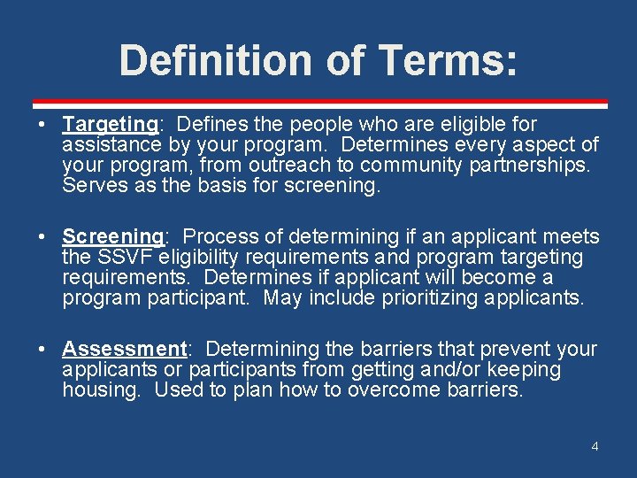 Definition of Terms: • Targeting: Defines the people who are eligible for assistance by