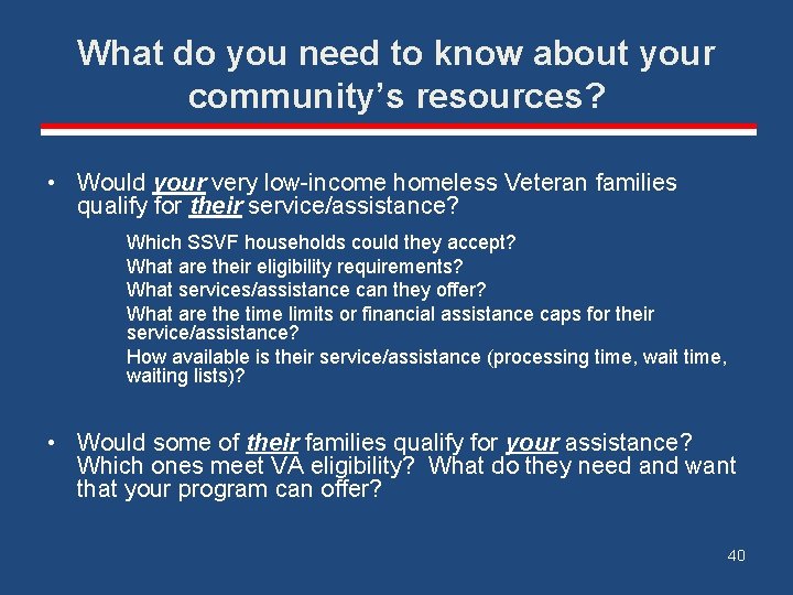 What do you need to know about your community’s resources? • Would your very