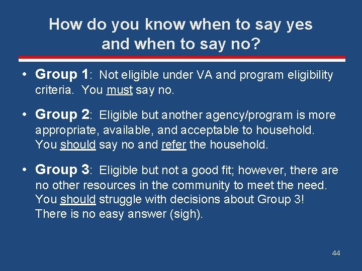 How do you know when to say yes and when to say no? •