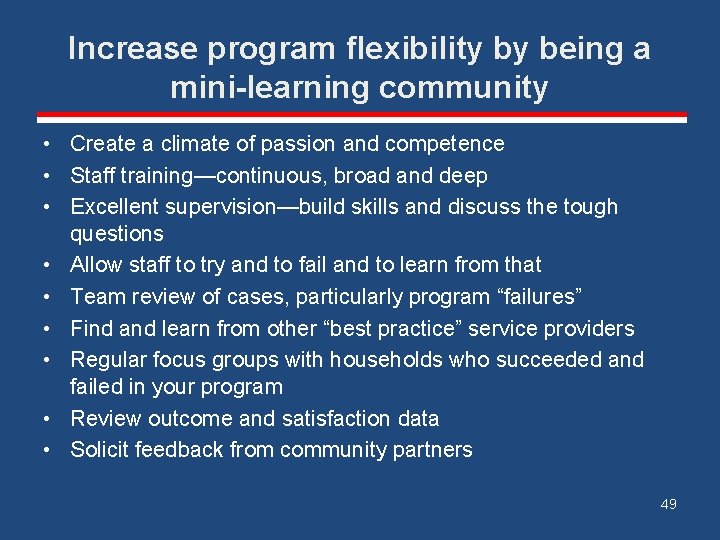 Increase program flexibility by being a mini-learning community • Create a climate of passion