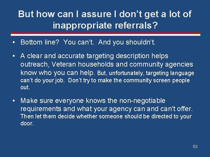 But how can I assure I don’t get a lot of inappropriate referrals? •