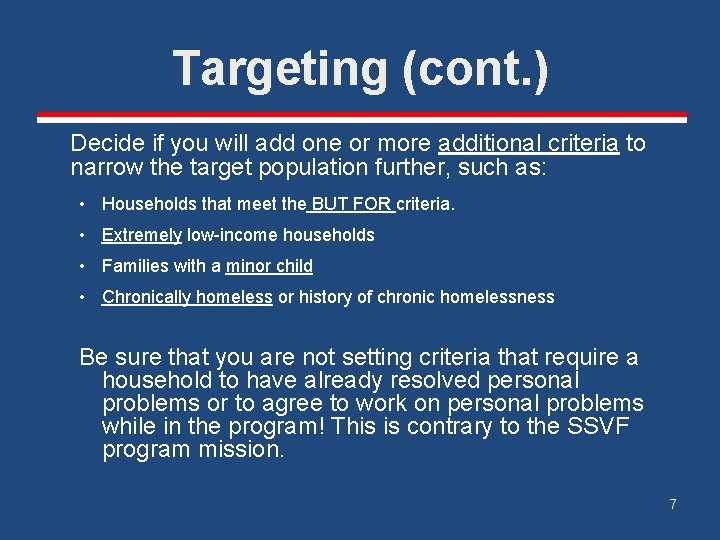 Targeting (cont. ) Decide if you will add one or more additional criteria to