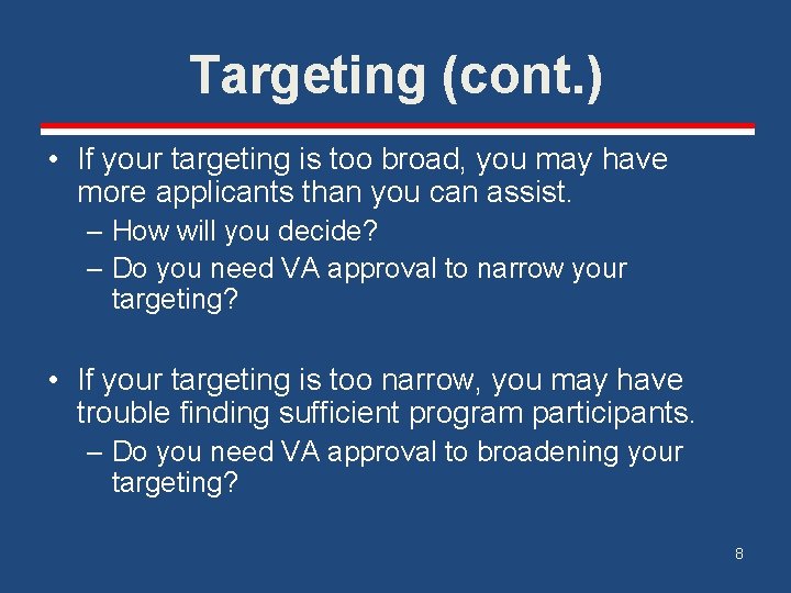 Targeting (cont. ) • If your targeting is too broad, you may have more