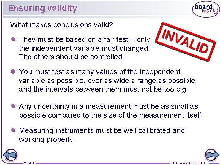 Ensuring validity What makes conclusions valid? l They must be based on a fair