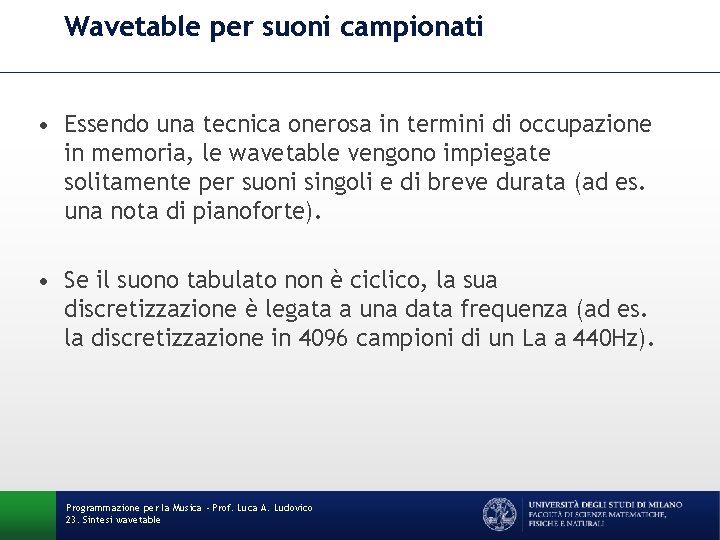 Wavetable per suoni campionati • Essendo una tecnica onerosa in termini di occupazione in