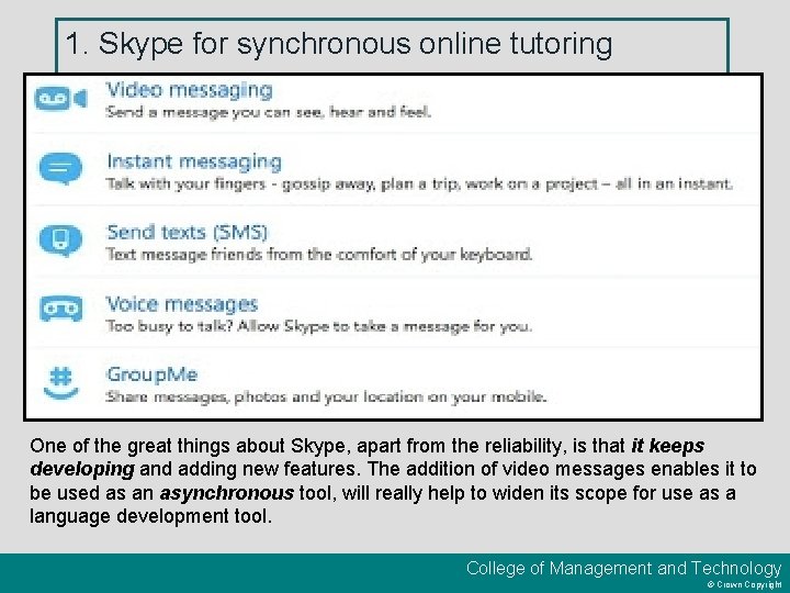 1. Skype for synchronous online tutoring One of the great things about Skype, apart