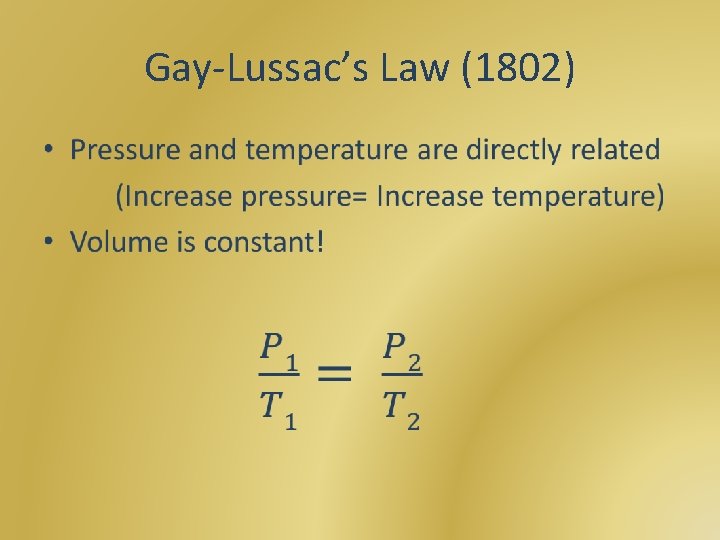 Gay-Lussac’s Law (1802) • 