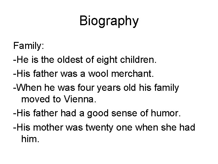 Biography Family: -He is the oldest of eight children. -His father was a wool